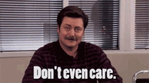 Ron Swanson Doesn't Care