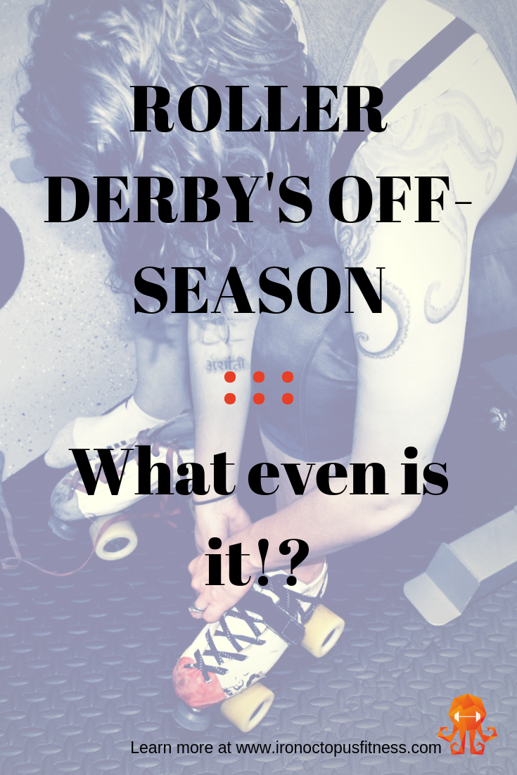 A Case for the Roller Derby Off-Season [Part 1]